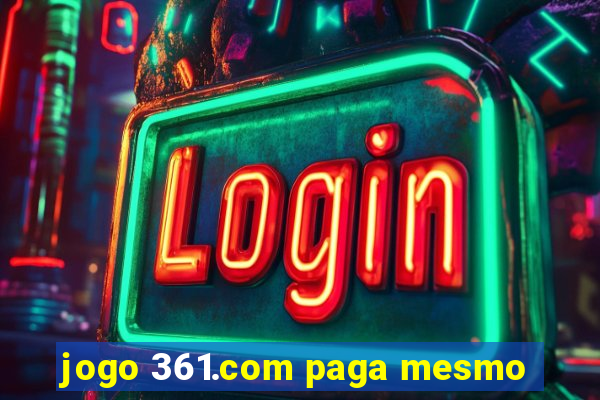 jogo 361.com paga mesmo